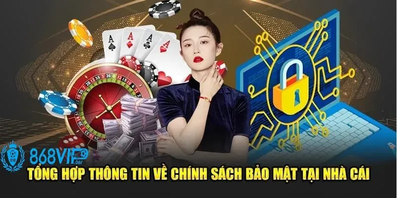 Chính Sách Bảo Mật 868vip – An Toàn Dữ Liệu, Uy Tín Hàng Đầu