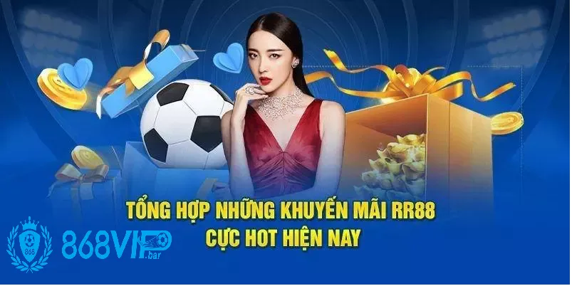 Khuyến Mãi 868VIP – Cơ Hội Nhận Thưởng Hấp Dẫn Cho Mọi Hội Viên